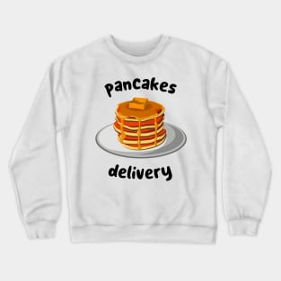 pancakes delivery Crewneck Sweatshirt